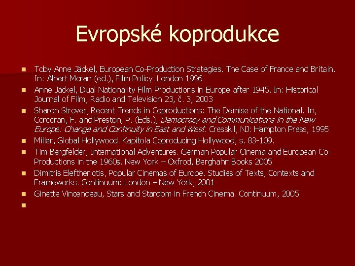 Evropské koprodukce n n n n Toby Anne Jäckel, European Co-Production Strategies. The Case
