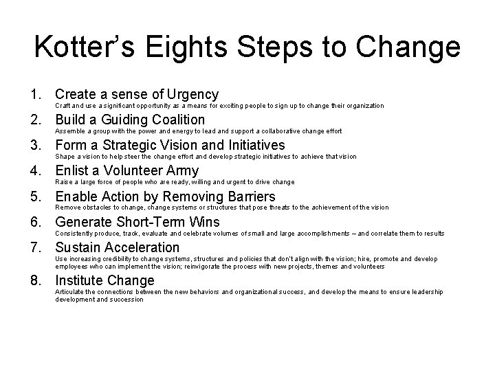 Kotter’s Eights Steps to Change 1. Create a sense of Urgency Craft and use