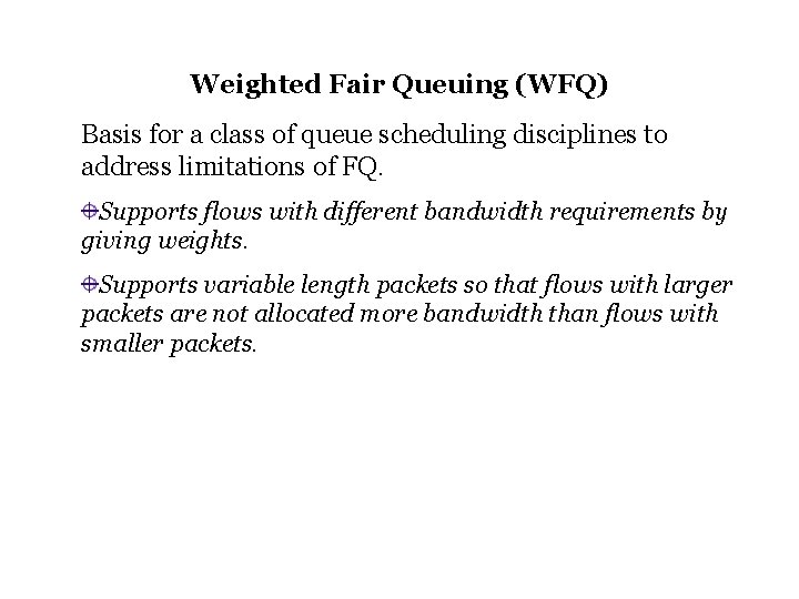 Weighted Fair Queuing (WFQ) Basis for a class of queue scheduling disciplines to address