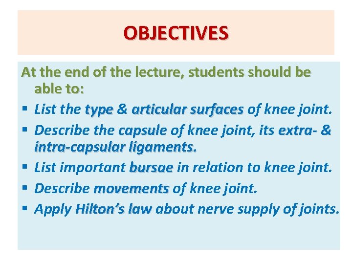 OBJECTIVES At the end of the lecture, students should be able to: § List