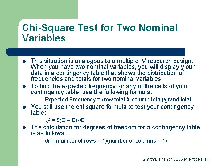 Chi-Square Test for Two Nominal Variables l l This situation is analogous to a