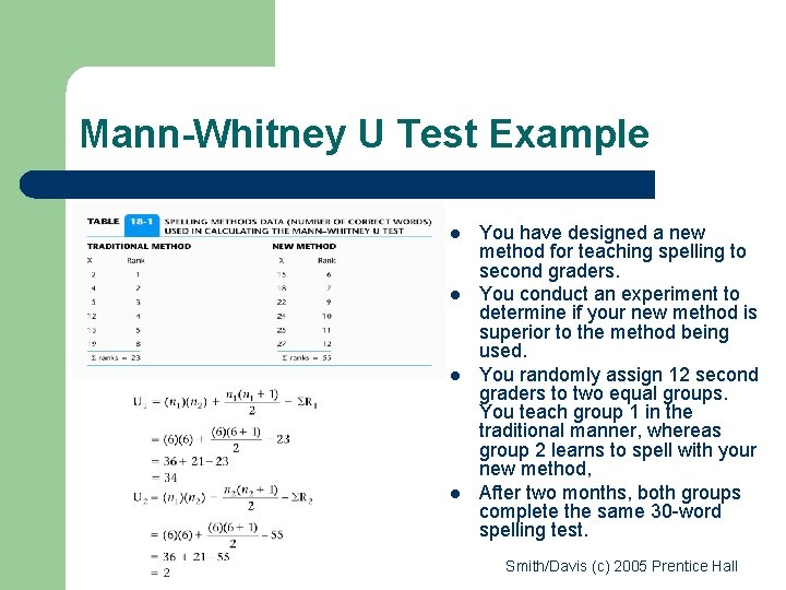 Mann-Whitney U Test Example l l You have designed a new method for teaching