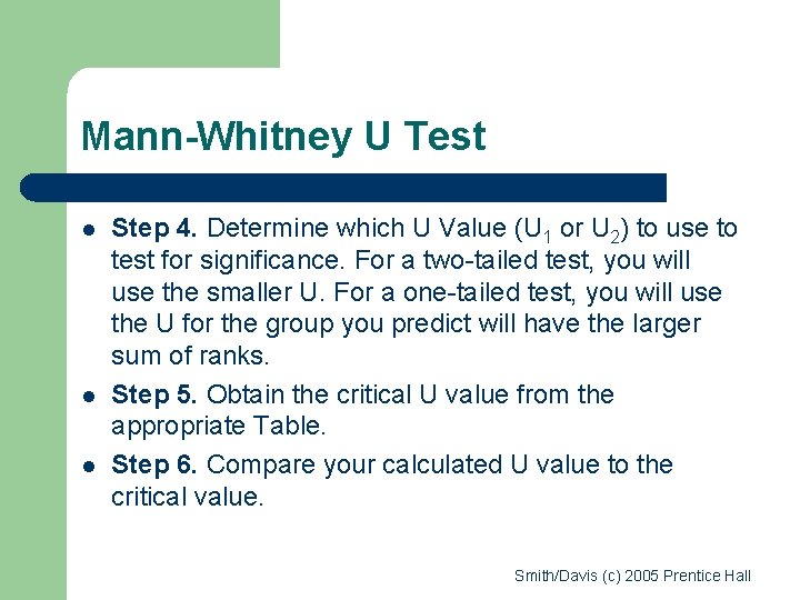 Mann-Whitney U Test l l l Step 4. Determine which U Value (U 1