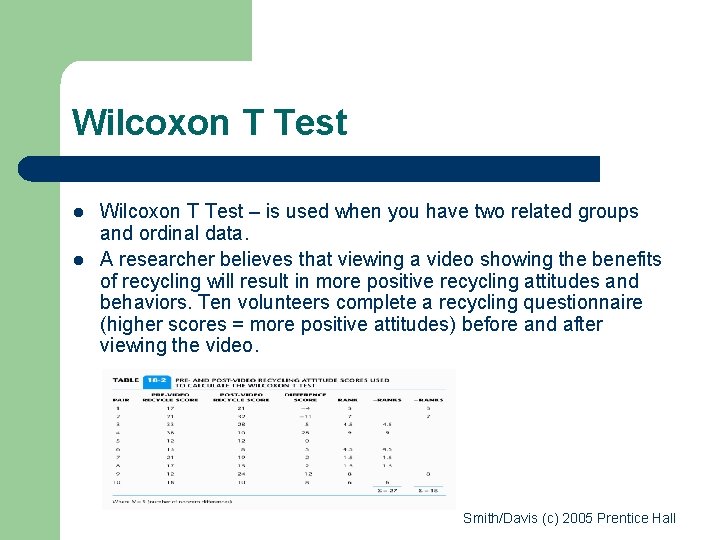 Wilcoxon T Test l l Wilcoxon T Test – is used when you have