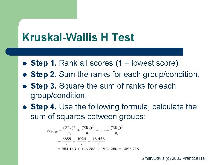 Kruskal-Wallis H Test l l Step 1. Rank all scores (1 = lowest score).