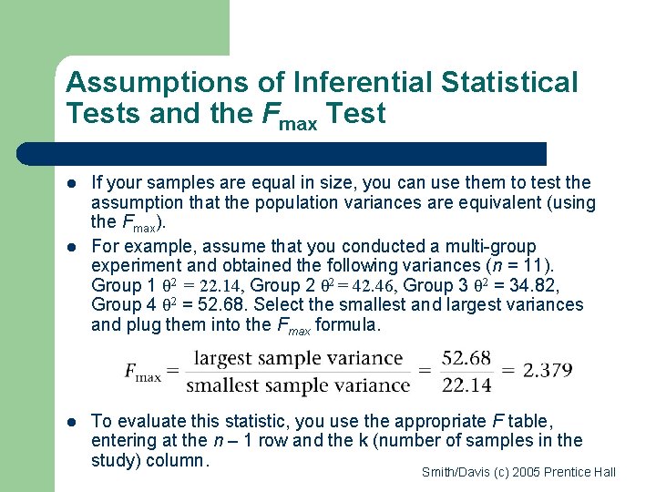 Assumptions of Inferential Statistical Tests and the Fmax Test l l l If your