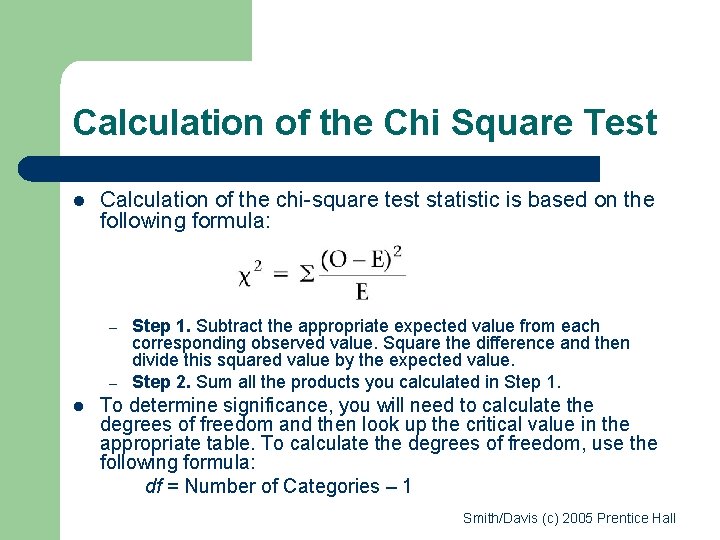 Calculation of the Chi Square Test l Calculation of the chi-square test statistic is