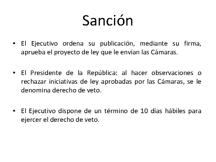 Sanción • El Ejecutivo ordena su publicación, mediante su firma, aprueba el proyecto de