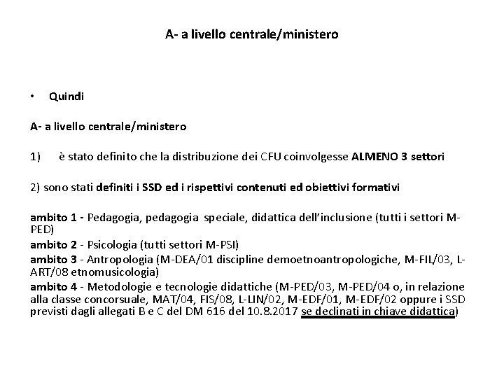 A- a livello centrale/ministero • Quindi A- a livello centrale/ministero 1) è stato definito