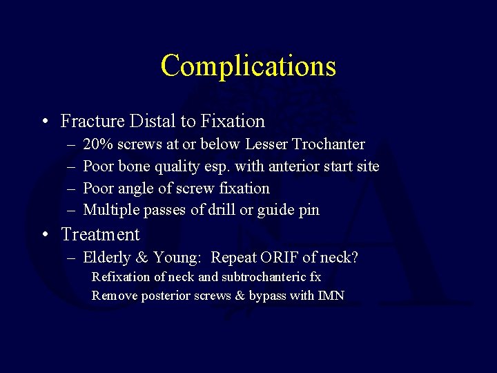 Complications • Fracture Distal to Fixation – – 20% screws at or below Lesser
