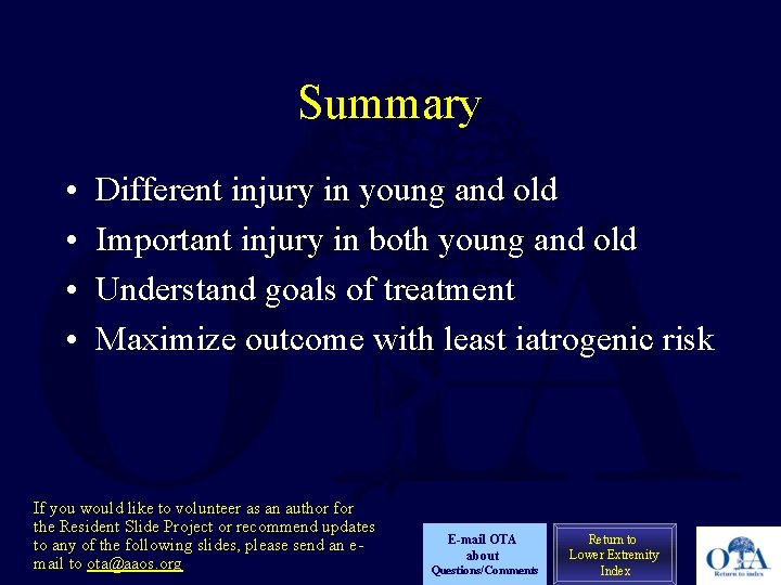 Summary • • Different injury in young and old Important injury in both young
