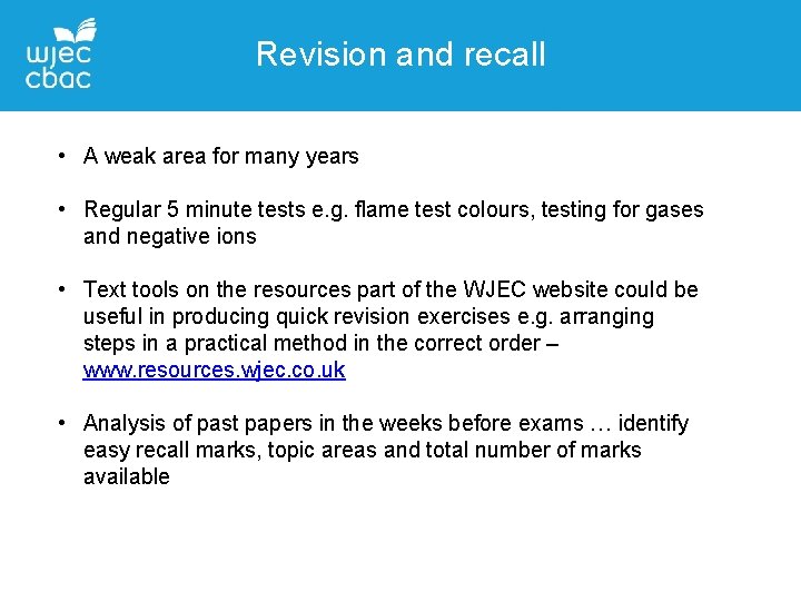 Revision and recall • A weak area for many years • Regular 5 minute