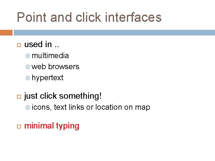 Point and click interfaces used in. . multimedia web browsers hypertext just click something!