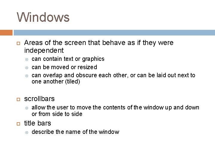 Windows Areas of the screen that behave as if they were independent scrollbars can