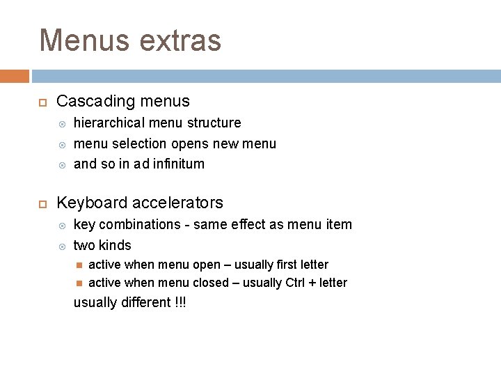 Menus extras Cascading menus hierarchical menu structure menu selection opens new menu and so