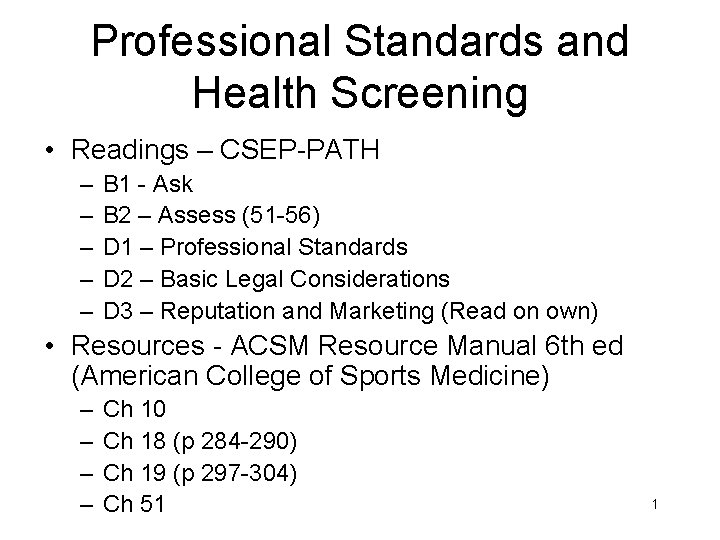 Professional Standards and Health Screening • Readings – CSEP-PATH – – – B 1