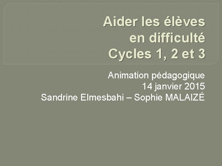 Aider les lves en difficult Cycles 1 2