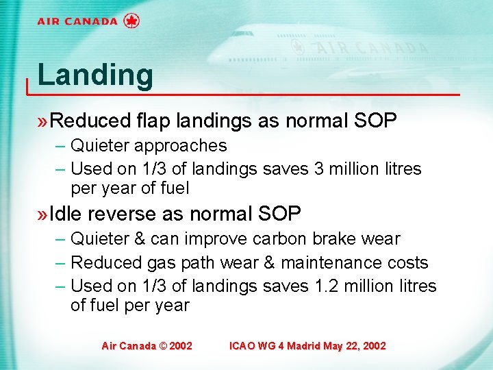 Landing » Reduced flap landings as normal SOP – Quieter approaches – Used on