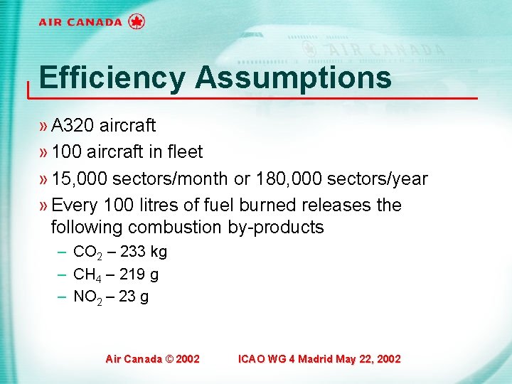 Efficiency Assumptions » A 320 aircraft » 100 aircraft in fleet » 15, 000