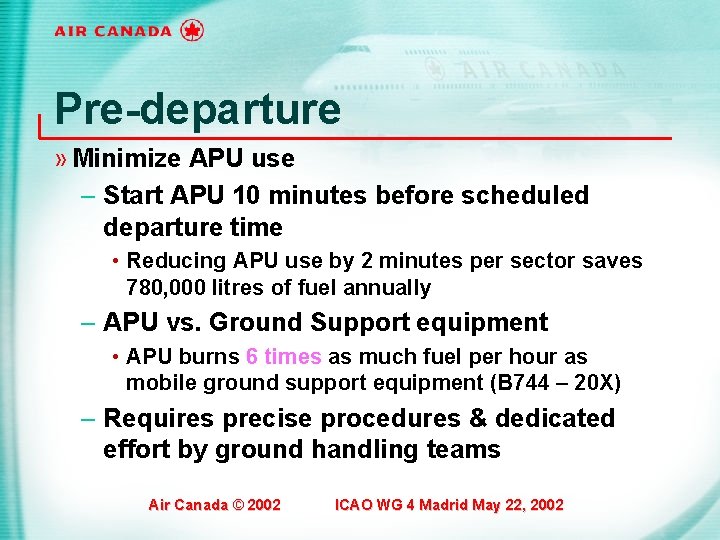 Pre-departure » Minimize APU use – Start APU 10 minutes before scheduled departure time