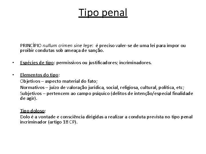 Tipo penal PRINCÍPIO nullum crimen sine lege: é preciso valer-se de uma lei para