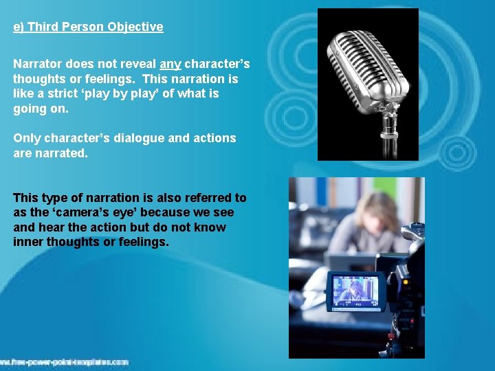 e) Third Person Objective Narrator does not reveal any character’s thoughts or feelings. This e) Third Person Objective Narrator does not reveal any character’s thoughts or feelings. This