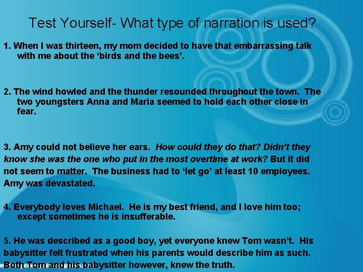 Test Yourself- What type of narration is used? 1. When I was thirteen, my Test Yourself- What type of narration is used? 1. When I was thirteen, my