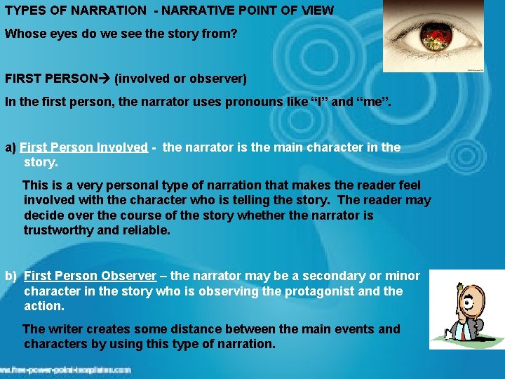 TYPES OF NARRATION - NARRATIVE POINT OF VIEW Whose eyes do we see the