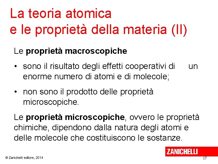 La teoria atomica e le proprietà della materia (II) Le proprietà macroscopiche • sono