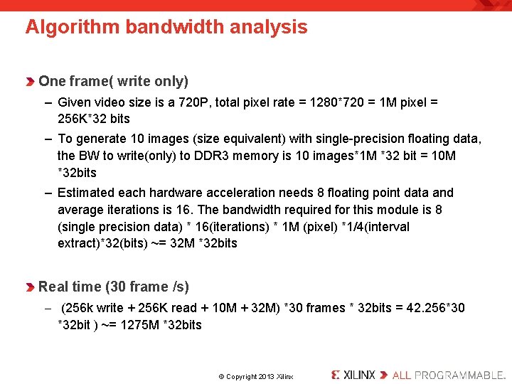 Algorithm bandwidth analysis One frame( write only) – Given video size is a 720