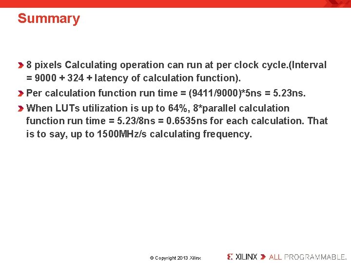 Summary 8 pixels Calculating operation can run at per clock cycle. (Interval = 9000 Summary 8 pixels Calculating operation can run at per clock cycle. (Interval = 9000