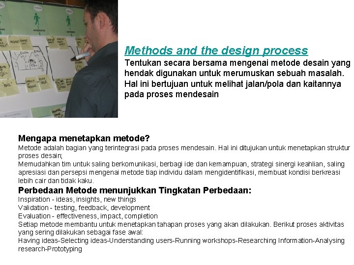 Methods and the design process Tentukan secara bersama mengenai metode desain yang hendak digunakan