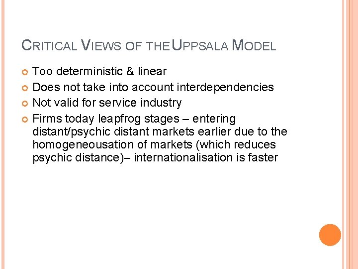 CRITICAL VIEWS OF THE UPPSALA MODEL Too deterministic & linear Does not take into