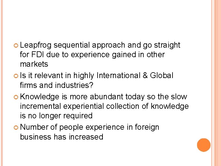  Leapfrog sequential approach and go straight for FDI due to experience gained in