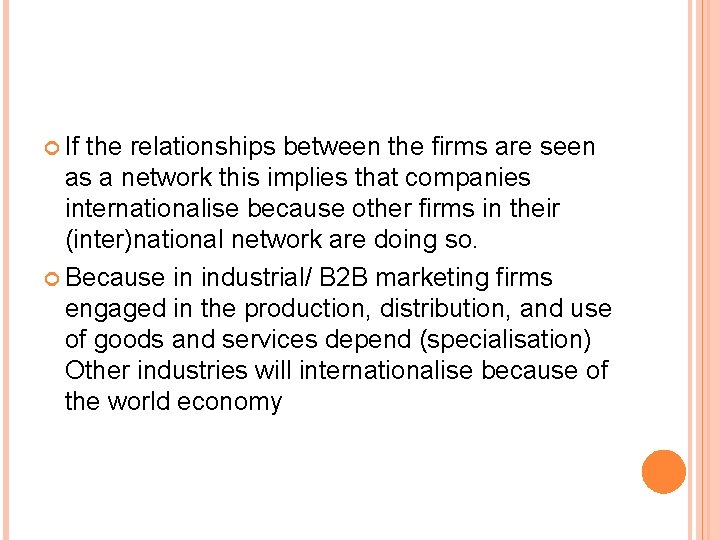  If the relationships between the firms are seen as a network this implies