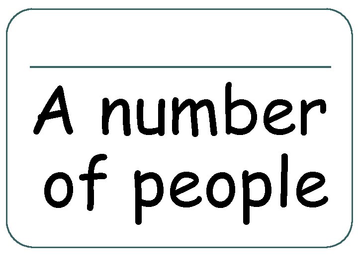 A number of people 