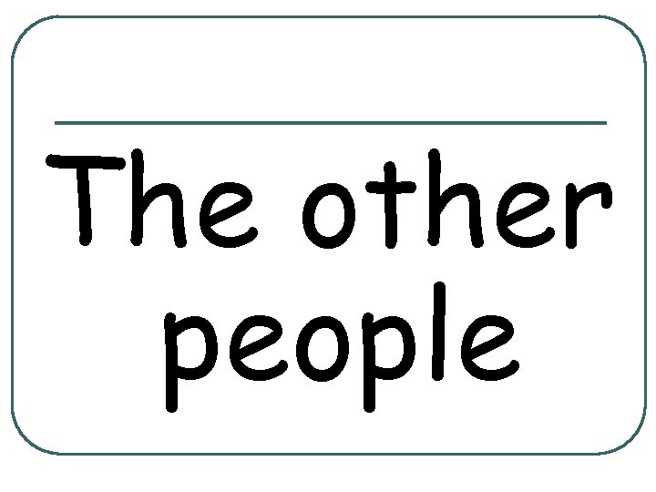 The other people 