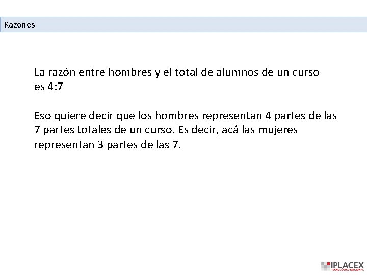 Razones La razón entre hombres y el total de alumnos de un curso es