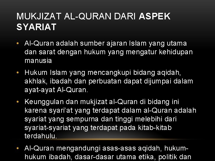 MUKJIZAT AL-QURAN DARI ASPEK SYARIAT • Al-Quran adalah sumber ajaran Islam yang utama dan