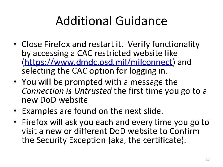 Additional Guidance • Close Firefox and restart it. Verify functionality by accessing a CAC