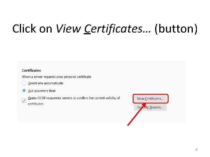 Click on View Certificates… (button) 8 