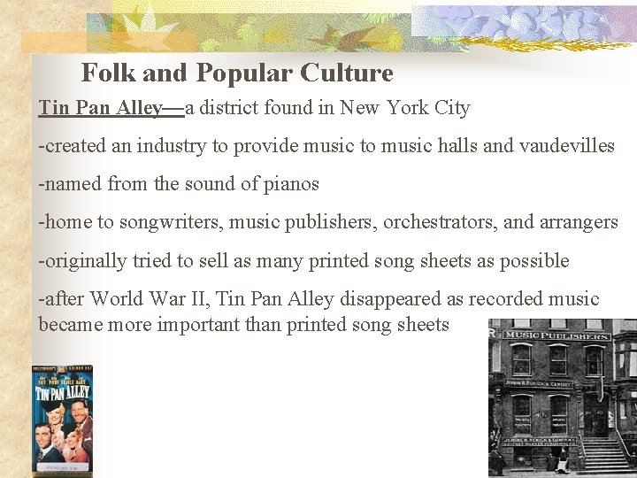 Folk and Popular Culture Tin Pan Alley—a district found in New York City -created