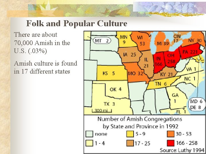 Folk and Popular Culture There about 70, 000 Amish in the U. S. (.