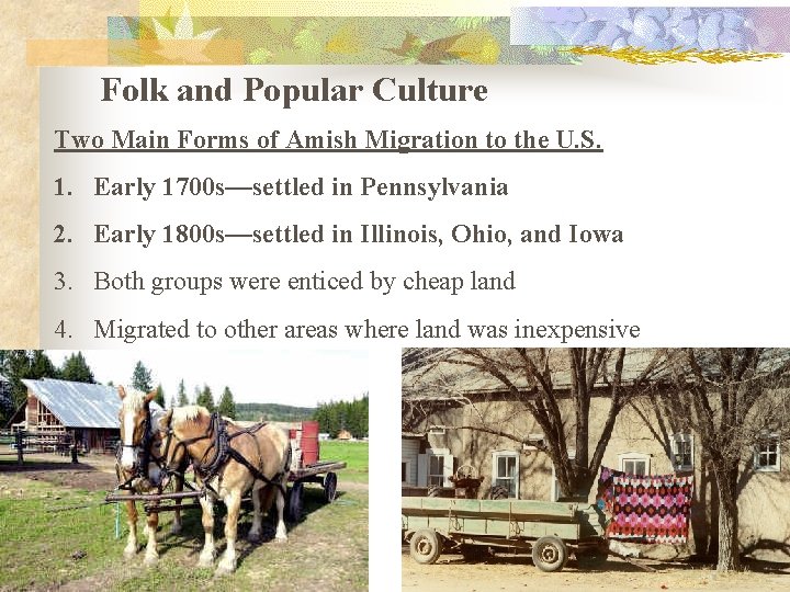 Folk and Popular Culture Two Main Forms of Amish Migration to the U. S.