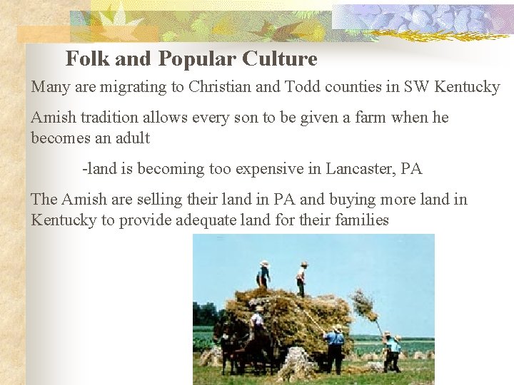 Folk and Popular Culture Many are migrating to Christian and Todd counties in SW