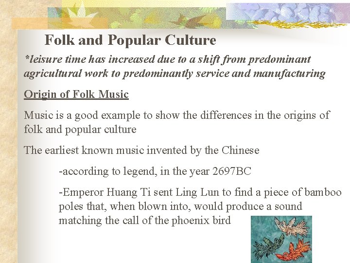 Folk and Popular Culture *leisure time has increased due to a shift from predominant