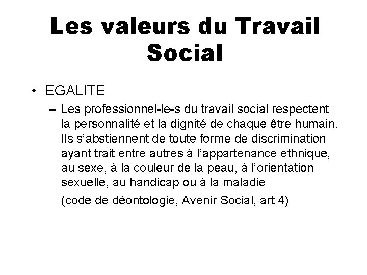 Les valeurs du Travail Social • EGALITE – Les professionnel-le-s du travail social respectent