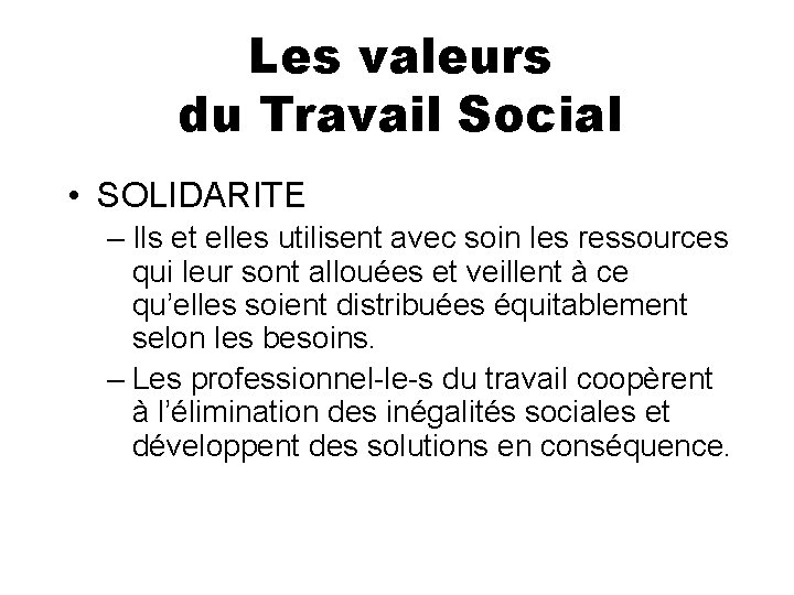 Les valeurs du Travail Social • SOLIDARITE – Ils et elles utilisent avec soin