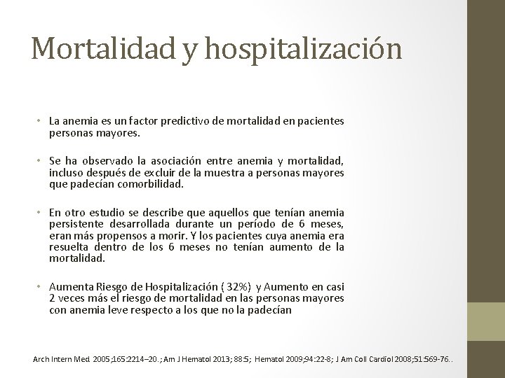 Mortalidad y hospitalización • La anemia es un factor predictivo de mortalidad en pacientes Mortalidad y hospitalización • La anemia es un factor predictivo de mortalidad en pacientes