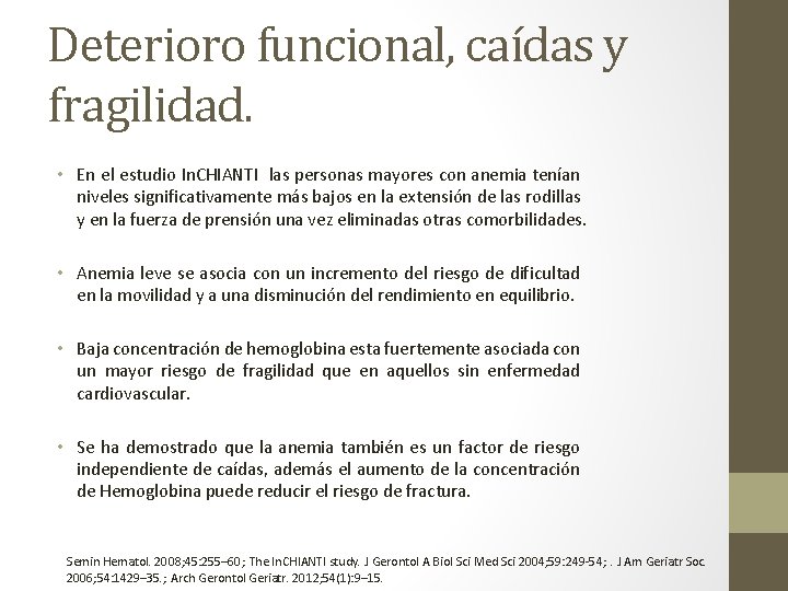 Deterioro funcional, caídas y fragilidad. • En el estudio In. CHIANTI las personas mayores Deterioro funcional, caídas y fragilidad. • En el estudio In. CHIANTI las personas mayores